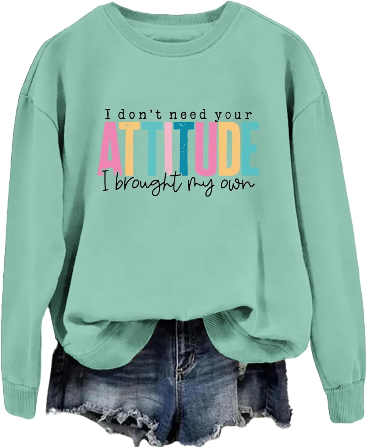 I Don't Need Your Attitude I Brought My Own Sweatshirts Women Crewneck Graphic Funny Sarcasm Saying Pullover