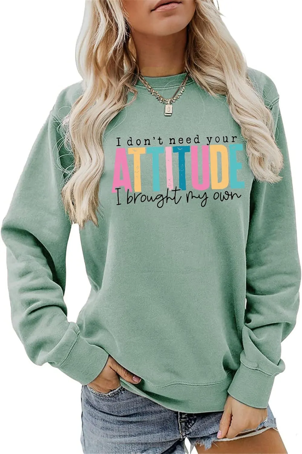 I Don't Need Your Attitude I Brought My Own Sweatshirts Women Crewneck Graphic Funny Sarcasm Saying Pullover