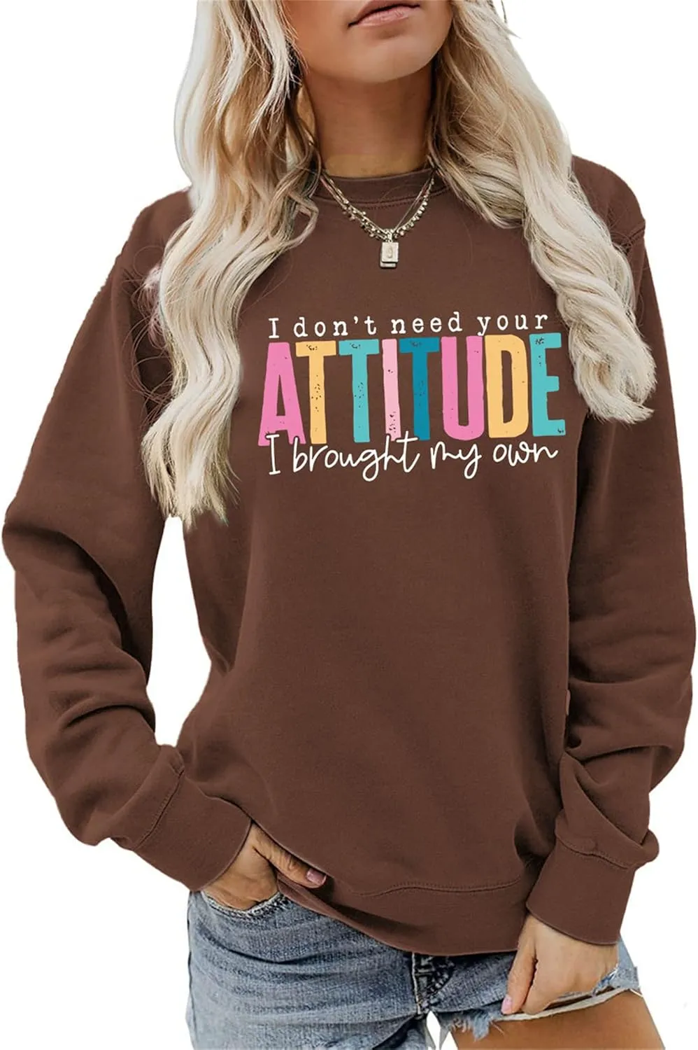 I Don't Need Your Attitude I Brought My Own Sweatshirts Women Crewneck Graphic Funny Sarcasm Saying Pullover
